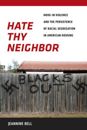 Cover of the book Hate Thy Neighbor by Jaya Ramji-Nogales, Philip G. Schrag, Andrew I. Schoenholtz