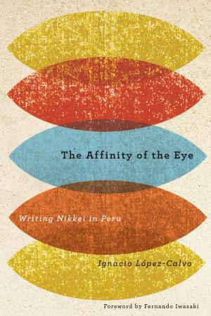 Cover of the book The Affinity of the Eye by Ray Gonzalez