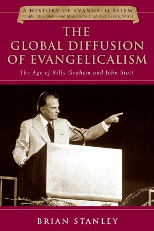 Cover of the book The Global Diffusion of Evangelicalism by Dr Martin Davie, Dr Tim Grass, Dr John McDowell, Dr Thomas Noble, Dr Stephen Holmes