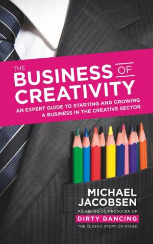 Cover of the book The Business of Creativity by Bruce McMichael