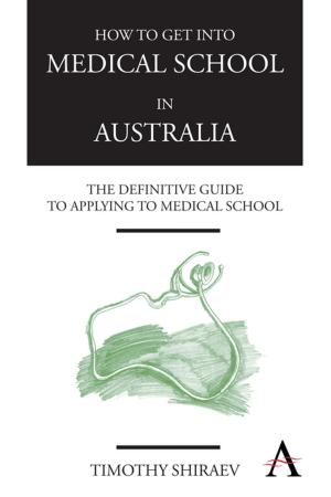 Cover of the book How to Get Into Medical School in Australia by Lawrence Susskind, Danya Rumore, Carri Hulet, Patrick Field