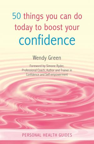 Cover of the book 50 Things You Can Do Today to Boost Your Confidence by Richard Benson
