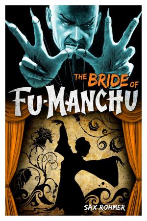 Cover of the book Fu-Manchu: The Bride of Fu-Manchu by Alex Irvine