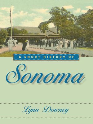 Cover of the book A Short History of Sonoma by Barbara F. Vucanovich, Patricia D. Cafferata