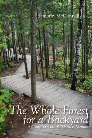 Cover of the book The Whole Forest for a Backyard by Walter Reutiman