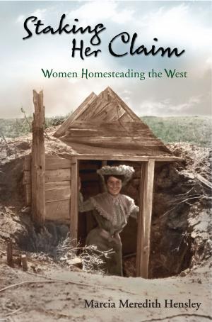 Cover of Staking Her Claim: Women Homesteading the West