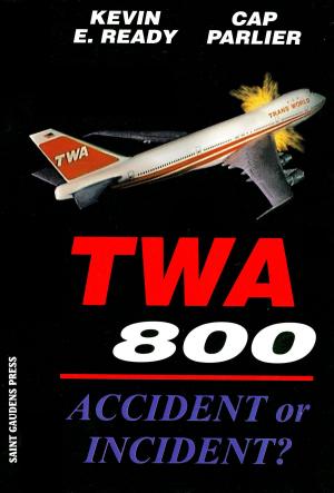 Book cover of TWA 800:Accident or Incident?