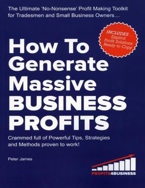 Cover of the book How to Generate Massive Business Profits by Jason Zweig