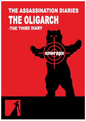 Cover of the book The Assassination Diaries - The Oligarch by Manfred Weinland
