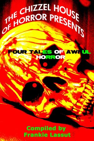 Book cover of Four Tales of Awful Horror