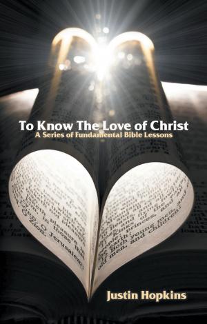 Cover of the book To Know the Love of Christ by Kevin W. Rhodes