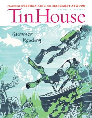 Cover of the book Tin House: Summer 2013: Summer Reading Issue by Margaret Atwood, Russell Banks, Ursula K. Le Guin, Marilynne Robinson, Wallace Stegner, Robert Stone, Jeanette Winterson