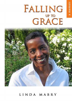 Cover of the book Falling Up To Grace by Alan Boye