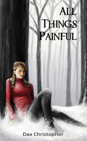 Cover of the book All Things Painful by Cristina-Monica Moldoveanu