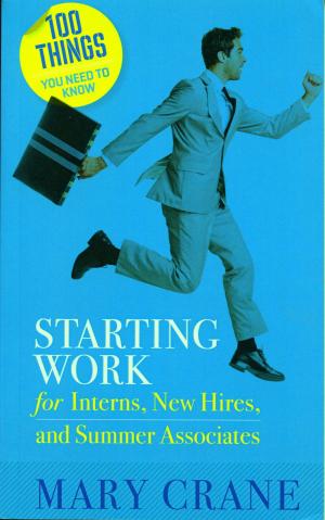 Cover of the book 100 Things You Need to Know: Starting Work by Winston Kotzan