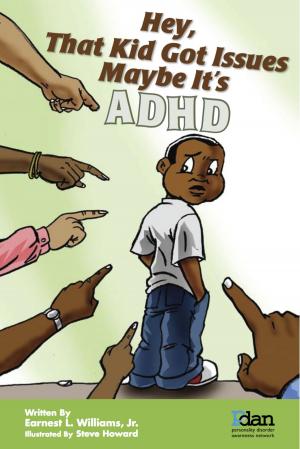 Cover of the book Hey, That Kid Got Issues Maybe It’s AdHd by C. L. Stone