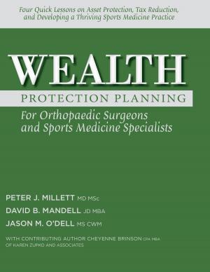 Cover of Wealth Protection Planning for Orthopaedic Surgeons and Sports Medicine Specialists