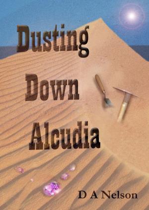 Cover of the book Dusting Down Alcudia by Kellie Coates Gilbert