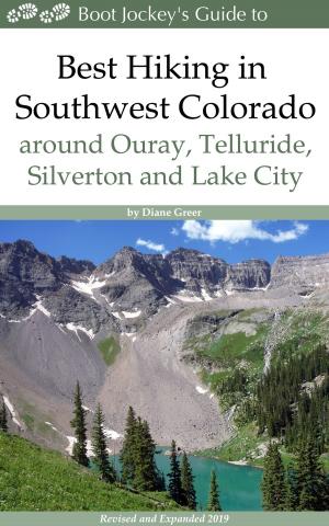 Cover of the book Best Hiking in Southwest Colorado around Ouray, Telluride, Silverton and Lake City by Luigi Iandolo