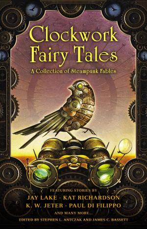 Cover of the book Clockwork Fairy Tales: A Collection of Steampunk Fables by Stephen R. Clark