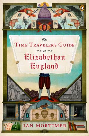 Cover of the book The Time Traveler's Guide to Elizabethan England by Sylvia Day