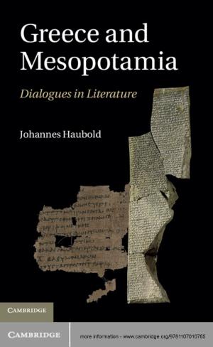 Cover of the book Greece and Mesopotamia by José Carlos Pedro, David E. Root, Jianjun Xu, Luís Cótimos Nunes