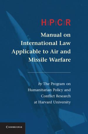 Cover of the book HPCR Manual on International Law Applicable to Air and Missile Warfare by Professor Johan A. Lybeck