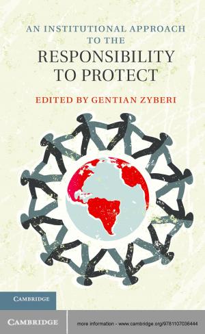 Cover of the book An Institutional Approach to the Responsibility to Protect by Erik C. Banks