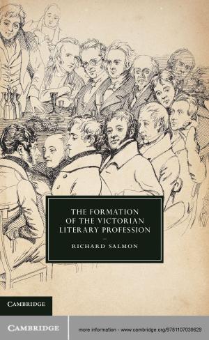 Cover of the book The Formation of the Victorian Literary Profession by Martin King