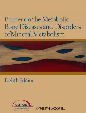 Cover of the book Primer on the Metabolic Bone Diseases and Disorders of Mineral Metabolism by David A. Phoenix, Sarah R. Dennison, Frederick Harris