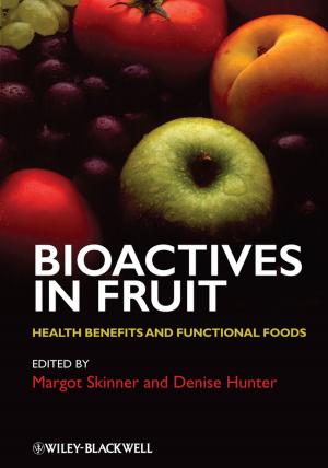 Cover of the book Bioactives in Fruit by Tom Elliott, Anna Casey, Peter A. Lambert, Jonathan Sandoe