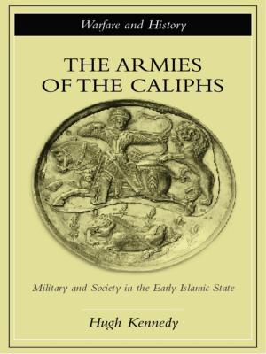 Cover of the book The Armies of the Caliphs by Thomas S. Popkewitz