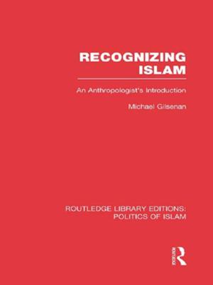 Cover of the book Recognizing Islam (RLE Politics of Islam) by Edwin Buitelaar, Anet Weterings, Roderik Ponds