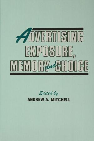 Cover of the book Advertising Exposure, Memory and Choice by Colleen Ward, Stephen Bochner, Adrian Furnham