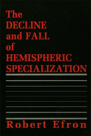 Cover of the book The Decline and Fall of Hemispheric Specialization by 