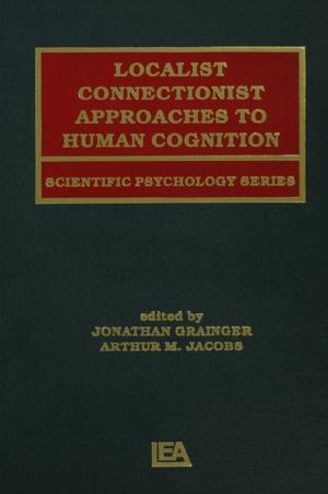 bigCover of the book Localist Connectionist Approaches To Human Cognition by 