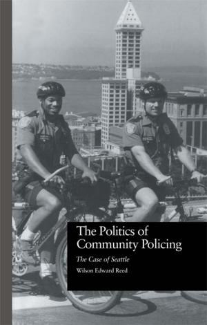 Cover of the book The Politics of Community Policing by Edwin H Neave