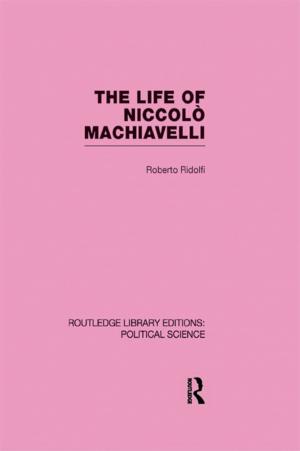 Cover of the book The Life of Niccolò Machiavelli by Jenifer Smith, Simon Wrigley