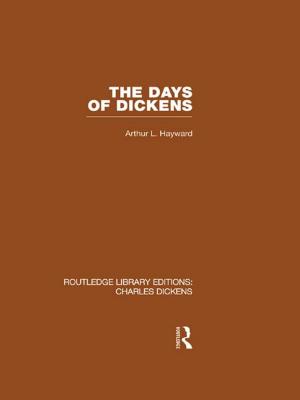 Cover of the book The Days of Dickens (RLE Dickens) by David Hirsh