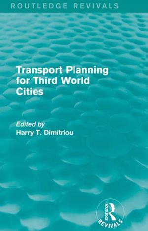 Cover of the book Transport Planning for Third World Cities (Routledge Revivals) by Dahlia Moore