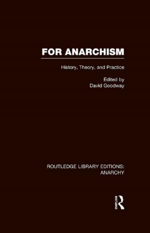 Cover of the book For Anarchism (RLE Anarchy) by Brian McGuinness