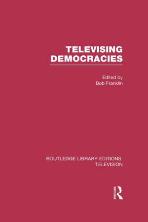 Cover of the book Televising Democracies by Peter Lock