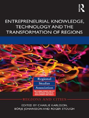 Cover of the book Entrepreneurial Knowledge, Technology and the Transformation of Regions by Marjorie Boulton