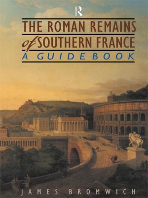 Cover of the book The Roman Remains of Southern France by Angela Klein