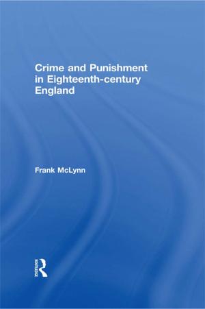 Cover of the book Crime and Punishment in Eighteenth Century England by Lewis R. Gordon, Jane Anna Gordon