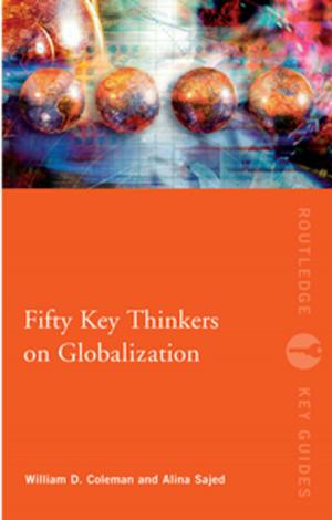 Cover of the book Fifty Key Thinkers on Globalization by Kawanishi