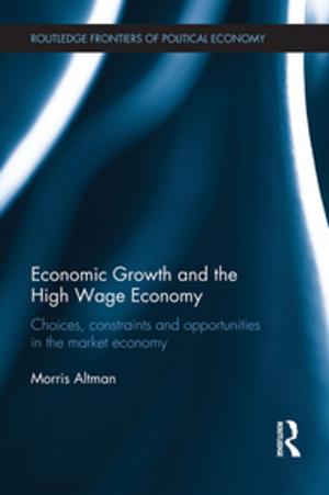 Book cover of Economic Growth and the High Wage Economy