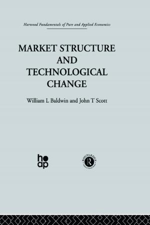 Cover of the book Market Structure and Technological Change by William Winston, Tony Carter