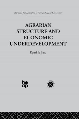 Cover of the book Agrarian Structure and Economic Underdevelopment by Shuang Ren, Robert Wood, Ying Zhu
