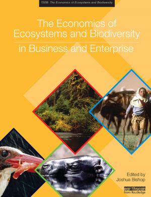Cover of the book The Economics of Ecosystems and Biodiversity in Business and Enterprise by Heloise Buckland, David Murillo